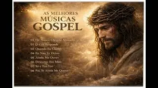 As Melhores M&uacute;sicas Gospel - #01 | Louvor e Adora&ccedil;&atilde;o