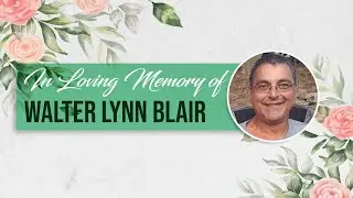 Walter Lynn Blair Funeral Service