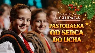 Akademia Ciupaga - Pastorałka Od Serca Do Ucha (Opera Krakowska 2024)