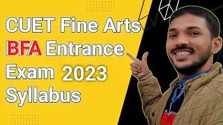 CUET Fine Arts / BFA Syllabus 2023