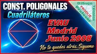 Construcciones Poligonales  EVAU MADRID JUNIO 2008  2.- CUADRILÁTERO  Dibujo técnico