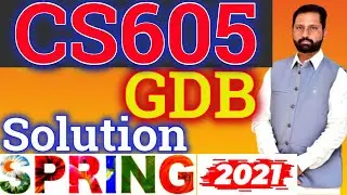 CS605 GDB no.1 Solution Spring 2021|| gdb CS605 SEII  Solution SPRING 2021 By Abid Farooq Bhutta
