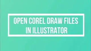 How to open Coreldraw File in Illustrator & Illustrator file in Coreldraw
