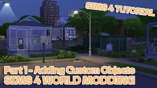 SIMS 4 WORLD MODDING - Part 1 | Adding Custom Objects