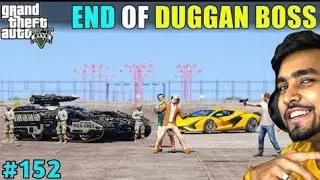 THE END OF DUGGAN BOSS - GTA 5 GAMEPLAY #152 - GTA V #153 - TECHNO GAMERZ #152
