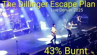 The Dillinger Escape Plan - 43% Burnt (Live 2025)