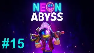 Neon Abyss | #15