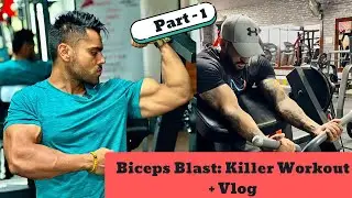 Arm Day Intensity: Biceps Workout & Fitness Vlog Mashup | Part - 1