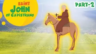 Saint John of Capistrano | Part 2 | Stories of Saints | Episode 292