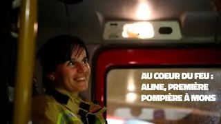 Au coeur du feu : Aline, premi&egrave;re pompi&egrave;re &agrave; Mons