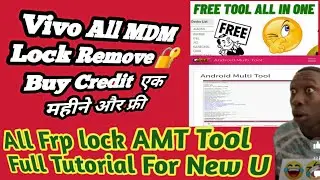 Android Multi Tool / How To Buy Credit /VIVO FRP? AMT Tool Full Tutorial For New U एक महीने और फ्री
