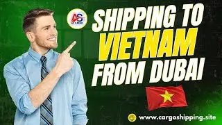 Shipping To Vietnam From Dubai