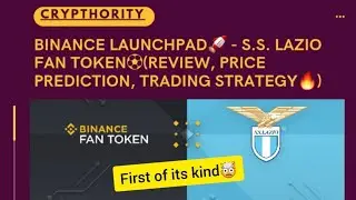 Binance Launchpad🚀 - S.S. Lazio Fan token⚽(Review, Price prediction, Trading Strategy🔥)
