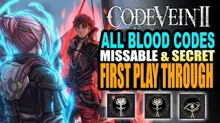 Все коды крови, которые можно пропустить при первом прохождении Code Vein 2: места выбора и руков...