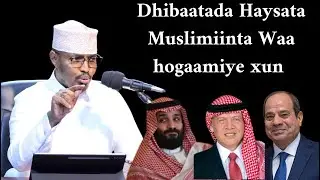 Dhibaatada Haysata Muslimiinta Waa hogaamiye xun || Sh Xassaan