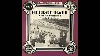 The Uncollected - GEORGE HALL And His Orchestra - (FULL ALBUM 1937)