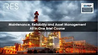 RES Global - Session 10 of Maintenance, Reliability and Asset Management All in One Brief Course