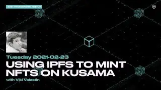 Using IPFS to mint NFTs on Kusama - Viki Valastin