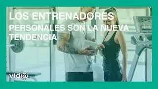 &iexcl;Revoluci&oacute;n Fitness! Los Entrenadores Personales Son la Nueva Tendencia para Alcanzar tus Metas
