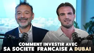 INVESTIR À DUBAI AVEC SA SOCIÉTÉ FRANÇAISE: Processus, règles, conseils d'un expert.