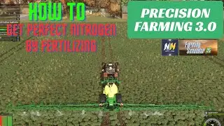 FS25 -PRECISION FARMING 3 0 - HOW TO - FERTILIZE - PERFECT NITROGEN
