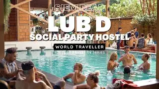HOSTEL Series E2 | Cambodia: Lub D (Siem Reap)