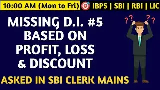 MISSING DI BASED ON PROFIT AND LOSS || UNIQUE APPROACH TO SOLVE QUESTIONS