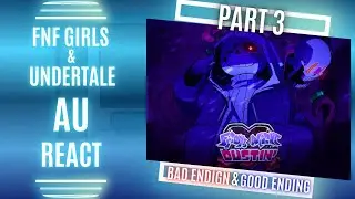 Реакция FNF Girls и Undertale AU - FRIDAY NIGHT DUSTIN Часть 3 - Плохая и хорошая концовка Часть 2