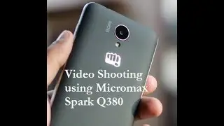 Video Shoot Using Micromax Canvas SPARK Q380 viv creative