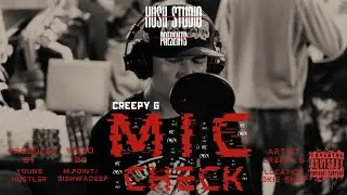 CREEPY G - MIC CHECK | VOL.2