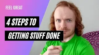 Top Tips - 4 Simple Steps to Get Stuff Done and Stop Quitting Things