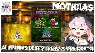 FFBE : NOTICIAS #245 | Neo Vision de FFV ! Tenemos a Bartz, Krile y Exdeath !