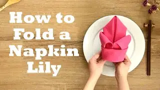 Lily Napkin Folding Tutorial - 1 minute video tutorial - Episode 30
