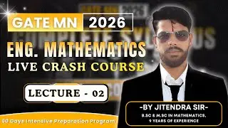 Eng. Mathematics Crash Course | Lecture-02 | GATE MN 2026 | Tricks, Concepts & PYQs | Mining Gyan