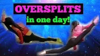 How to get OVERSPLITS in ONE DAY!