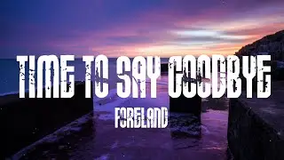 Foreland - Time To Say Goodbye (Lyrics)