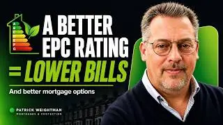 Why A Better EPC Rating Can Save You Money On Mortgages & Bills #MortgageTips | Patrick Weightman