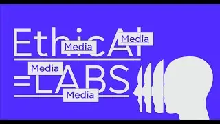 EthicAI=LABS | Workshop: Media