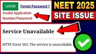 NEET Invalid Application Number & Password | NEET Result 2025 Service Unavailable | NEET Result 2025