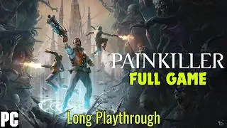 PAINKILLER [2025] Full Game Walkthrough (No Commentary) [1440p 60FPS]