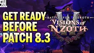 9 Things To Do Before Patch 8.3 Visions of N'zoth