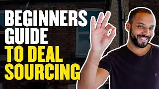 What is Deal Sourcing? | Deal Sourcing explained | UK Property Investing