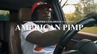 Stoner Gang Reece - American Pimp (Official Video)