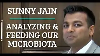 Simulation #56 Sunny Jain - Analyzing & Feeding our Microbiota [Indie Bio]