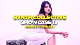 Tuemckey - Synth Collective Showcase 13 (Melodic Progressive House mix)