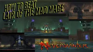 Neverwinter : HOW TO BEAT LAIR OF THE MAD MAGE