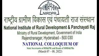 NATIONAL COLLOQUIUM OF State Secretaries of RD&PR and Heads of SIRD&PRs on 7th & 8th March 2022