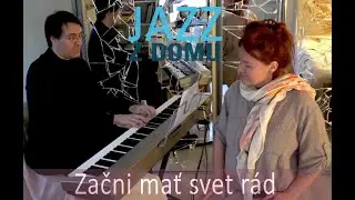 Začni mať svet rád  - Iveta Lišková, Samuel Bánovec
