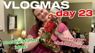 Vlogmas Day 23!! Christmas Prep, Stocking Stuffer Ideas, & Christmas Lights!!