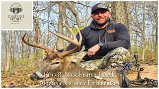 Caribou Media Outdoors Podcast Ep 018: Nick Fisher from AAE | Arizona Archery Enterprises